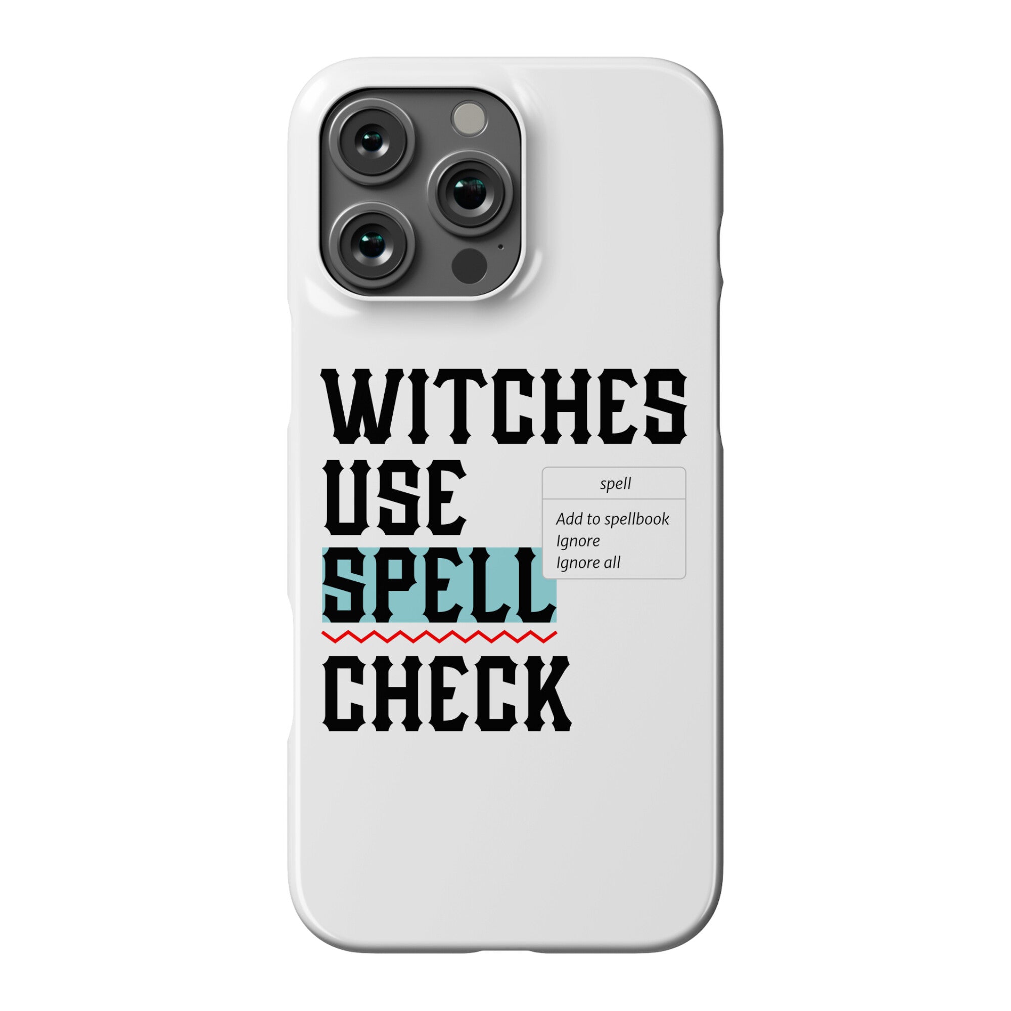 Witches Use Spell Check Phone Case